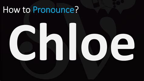 how to say chloe|how to pronounce chloe brand.